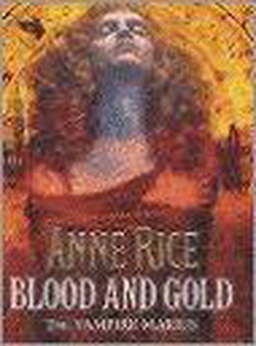 Blood And Gold by Anne Rice te koop op hetbookcafe.nl