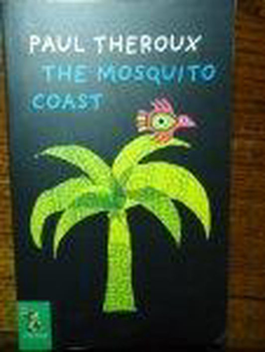 The Mosquito Coast by Paul Theroux te koop op hetbookcafe.nl
