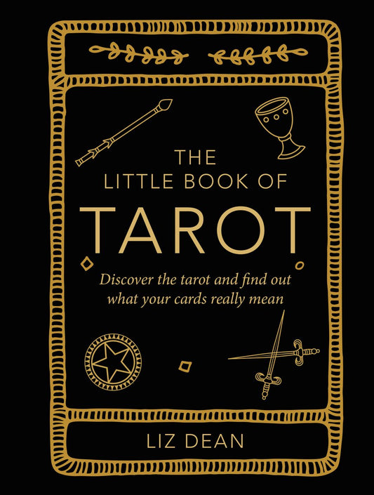 The Little Book of Tarot by Liz Dean