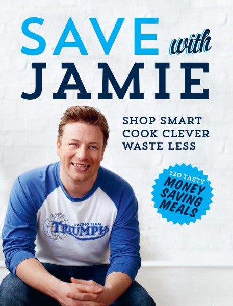 Save With Jamie : Shop Smart, Cook Clever, Waste Less by Jamie Oliver te koop op hetbookcafe.nl