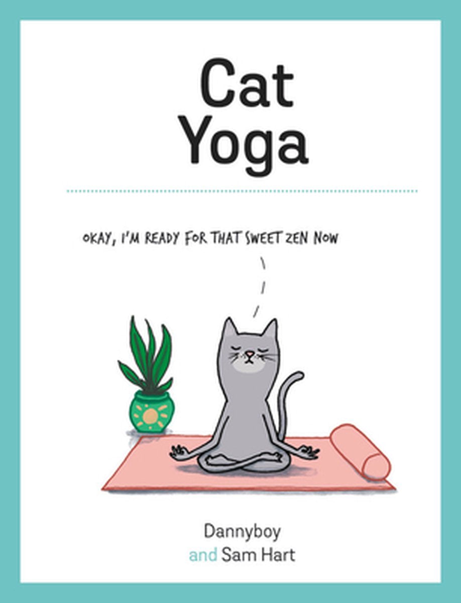 Cat Yoga by Sam Hart