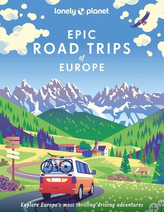 Epic- Lonely Planet Epic Road Trips of Europe by Lonely Planet