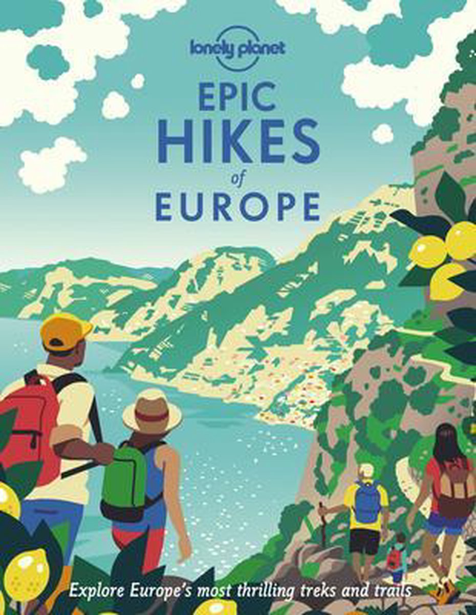 Lonely Planet Epic Hikes of Europe by Lonely Planet