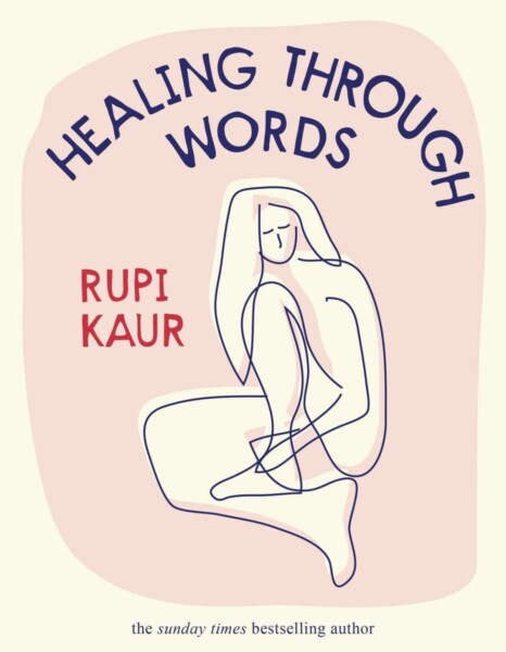 Healing Through Words by Rupi Kaur te koop op hetbookcafe.nl