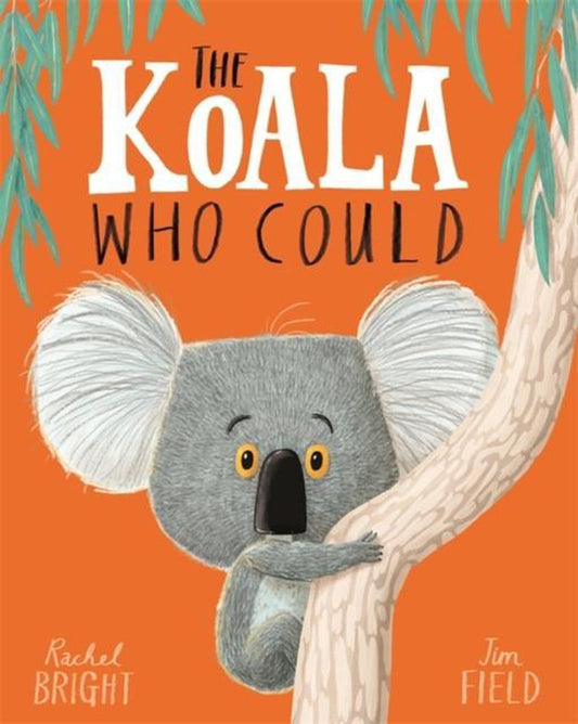 Koala Who Could by Rachel Bright