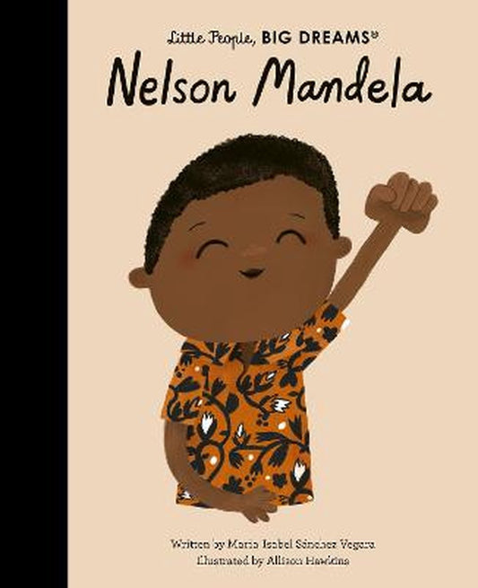 Little People, BIG DREAMS- Nelson Mandela by Maria Isabel Sánchez Vegara