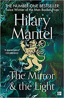 The Wolf Hall Trilogy 3 -  The Mirror And The Light