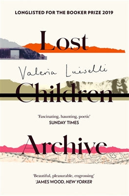 Lost children archive by Valeria Luiselli te koop op hetbookcafe.nl