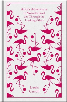 Penguin clothbound classics Alice's adventures in wonderland  and through the looking glass by Lewis Carroll te koop op hetbookcafe.nl