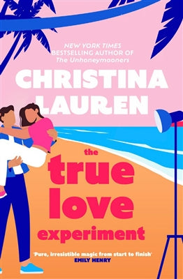 The True Love Experiment by Christina Lauren