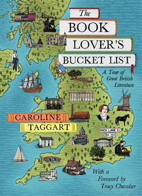 The book lover's bucket list a tour of great british literature by Caroline Taggart te koop op hetbookcafe.nl