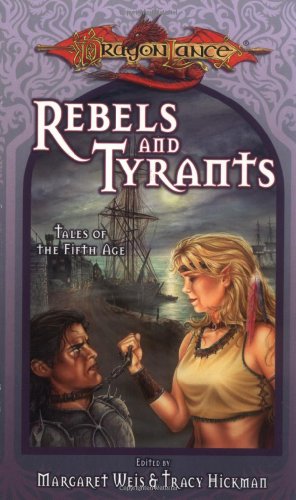 Rebels And Tyrants by Margaret Weis