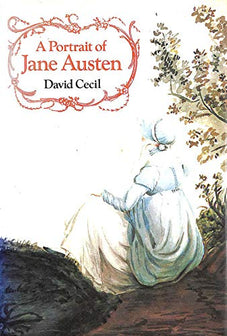 A Portrait of Jane Austen by David Cecil