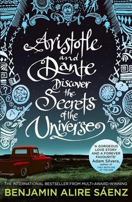 Aristotle and dante (01) aristotle and dante discover the secrets of the universe by Benjamin Alire Saenz te koop op hetbookcafe.nl