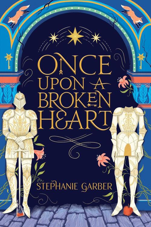Once Upon a Broken Heart- Once Upon A Broken Heart by Stephanie Garber