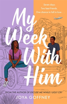 My Week with Him by Joya Goffney