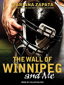 The Wall of Winnipeg and Me by Mariana Zapata