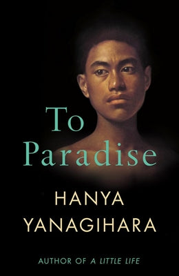To paradise by Hanya Yanagihara te koop op hetbookcafe.nl