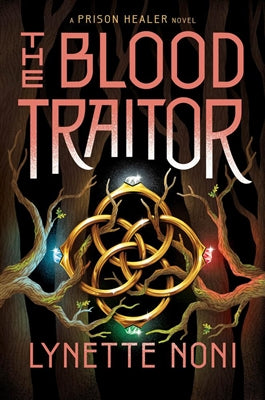 The Prison Healer-The Blood Traitor by Lynette Noni