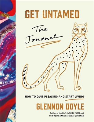 Get untamed  the journal (how to quit pleasing and start living) by Glennon Doyle te koop op hetbookcafe.nl
