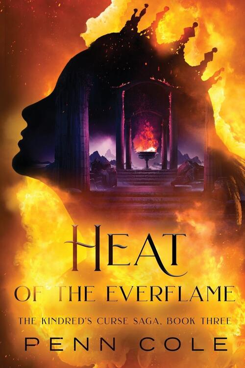 The Kindred's Curse Saga- Heat of the Everflame by Penn Cole