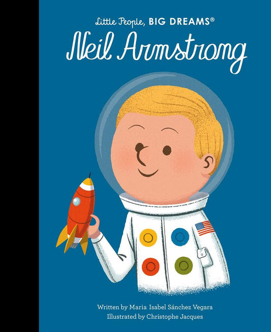 Little People, BIG DREAMS- Neil Armstrong by Maria Isabel Sánchez Vegara