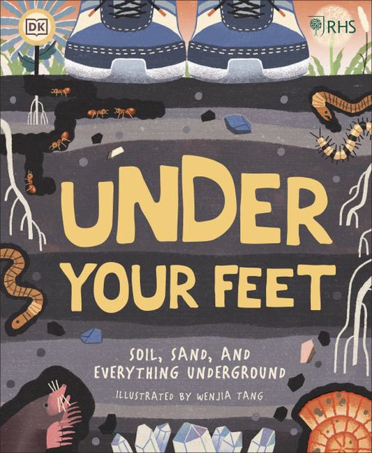 RHS Under Your Feet by Royal Horticultural Society (DK Rights) (DK IPL)